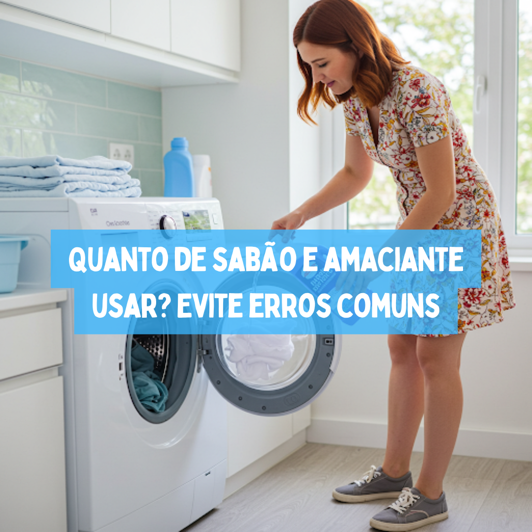 Quanto de sabão e amaciante usar? Evite erros comuns