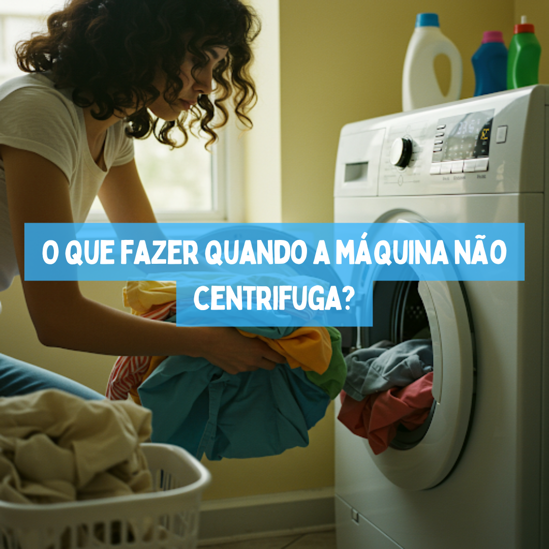 O que fazer quando a máquina não centrifuga?