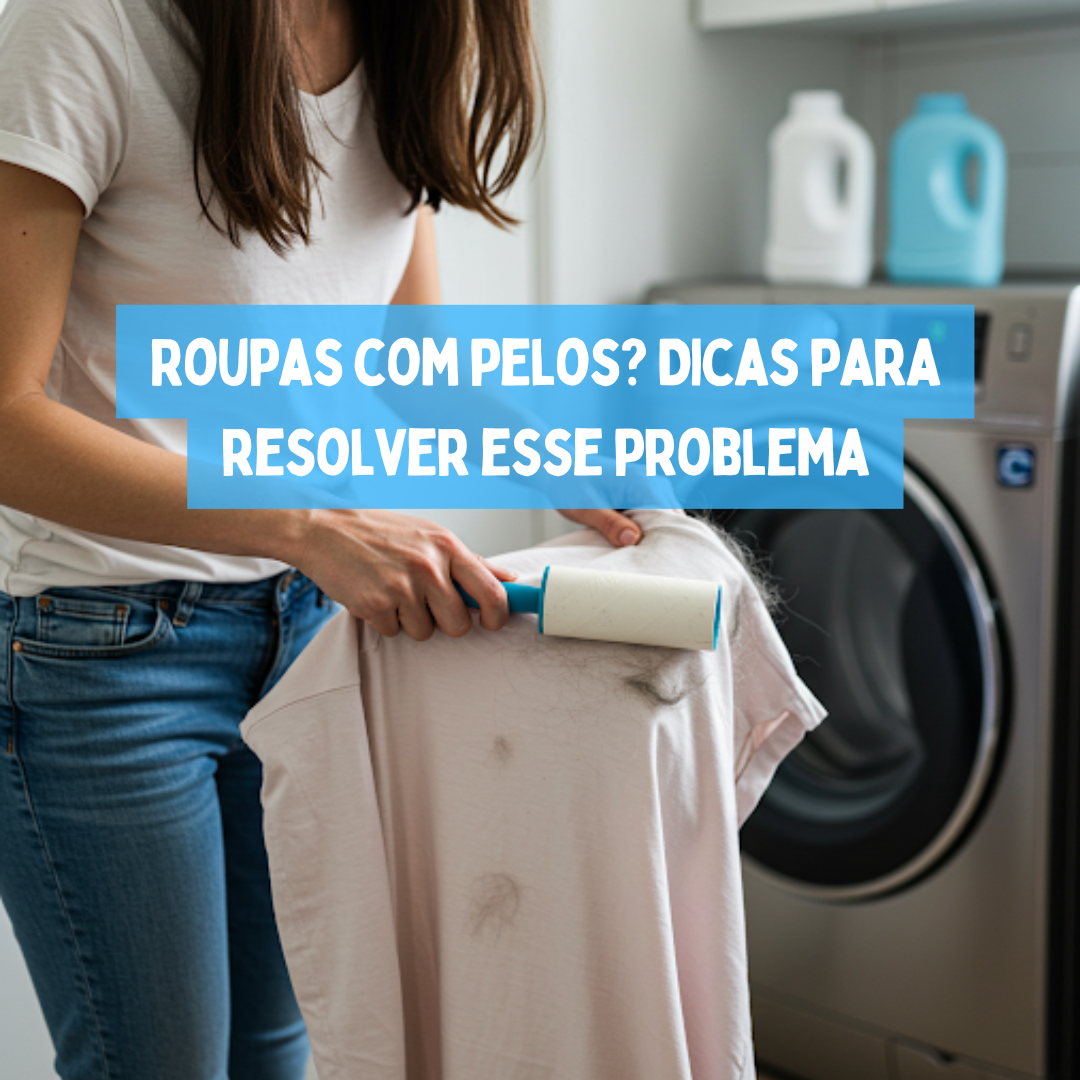 Roupas com pelos? Dicas para resolver esse problema
