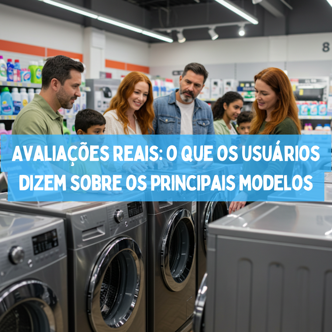 Avaliações reais: o que os usuários dizem sobre os principais modelos